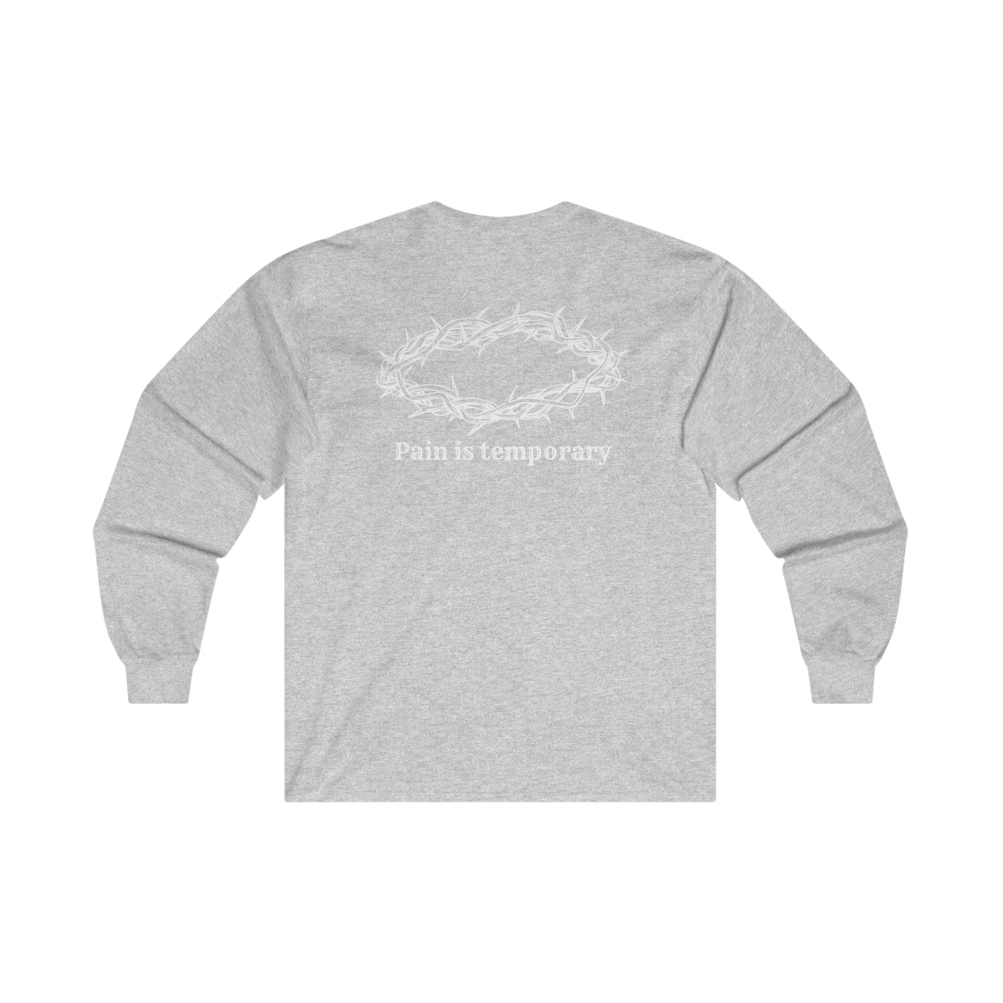 Pain is Temporary Ultra Cotton Long Sleeve Tee