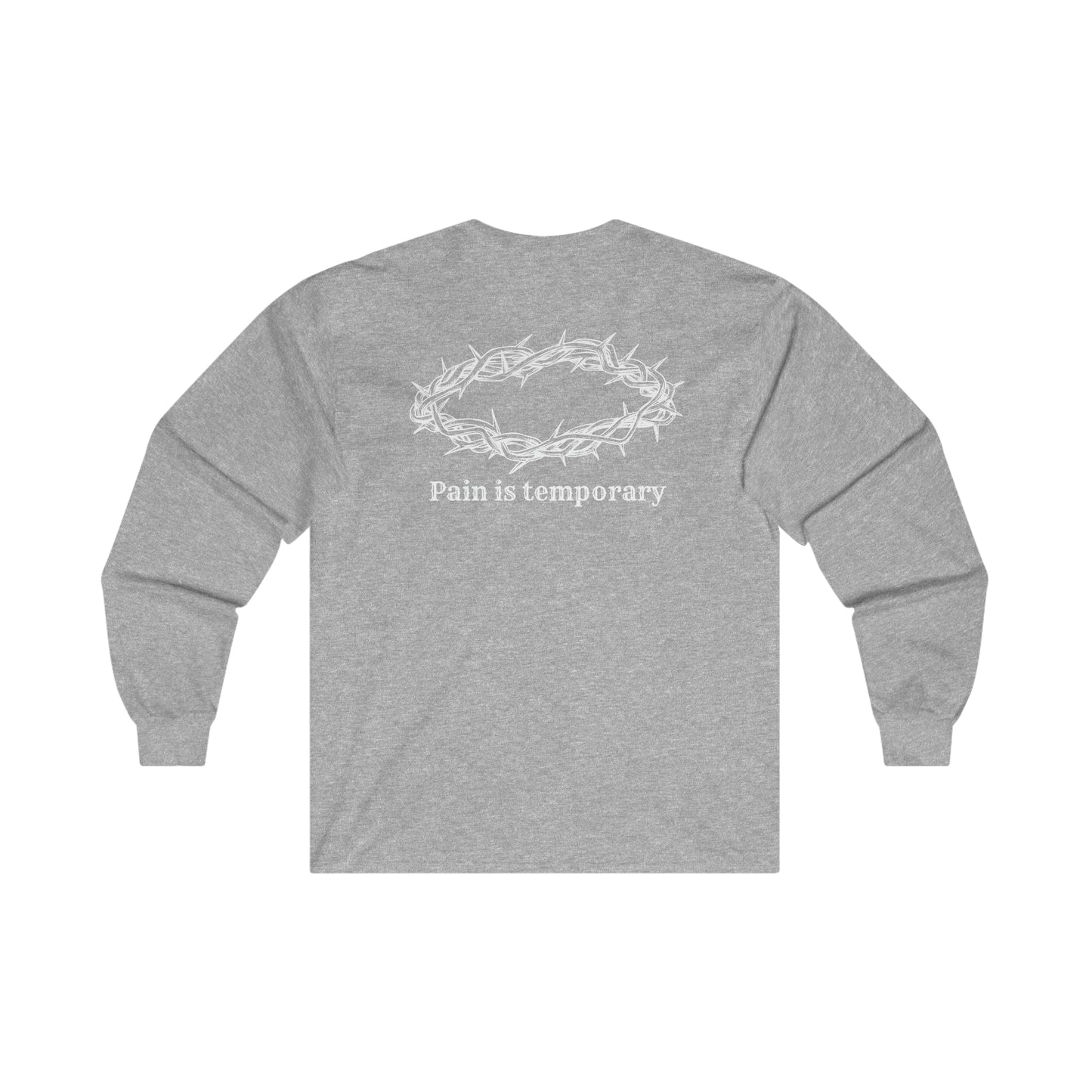 Pain is Temporary Ultra Cotton Long Sleeve Tee