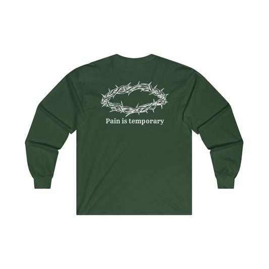 Pain is Temporary Ultra Cotton Long Sleeve Tee