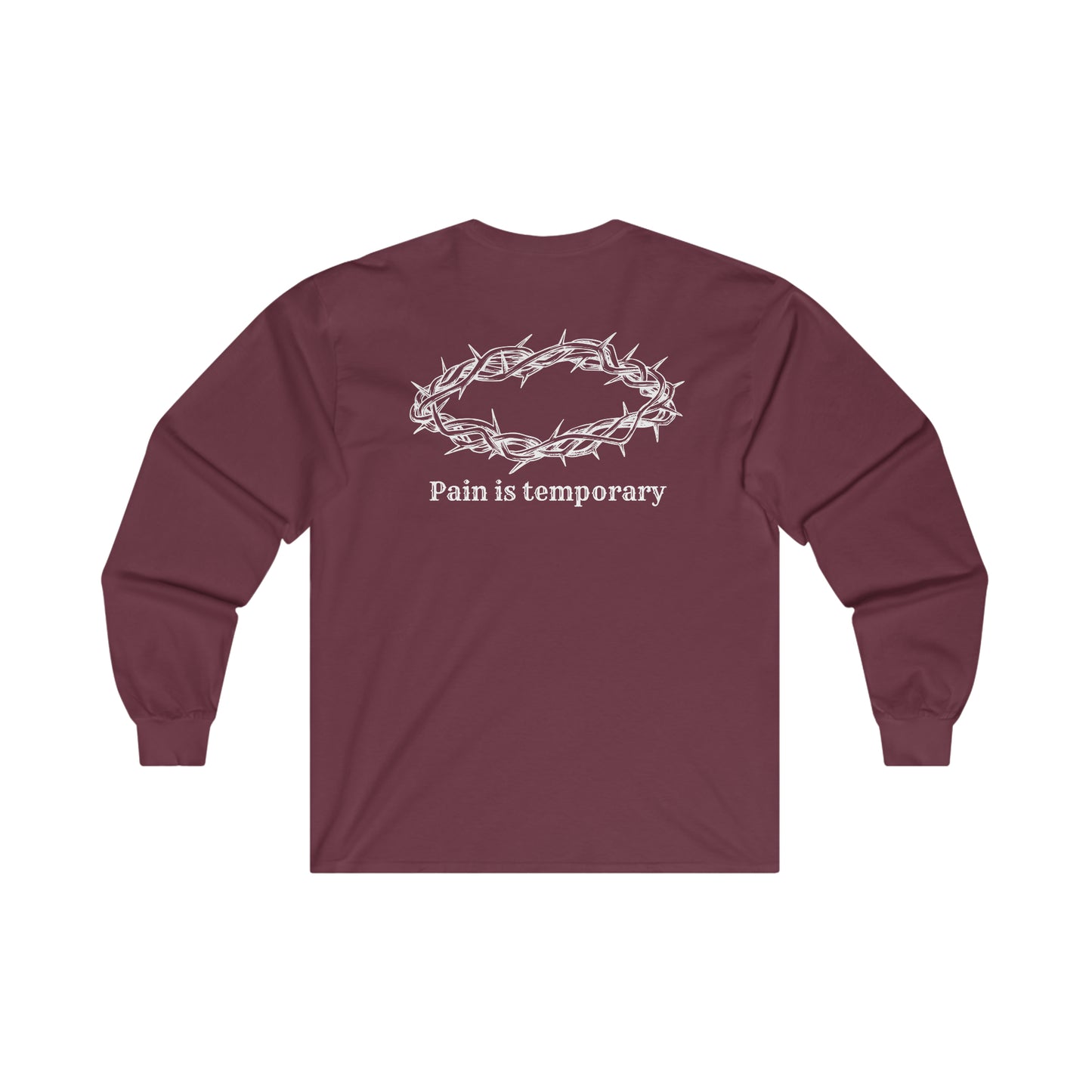 Pain is Temporary Ultra Cotton Long Sleeve Tee